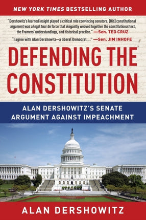 Defending the Constitution: Alan Dershowitz's Senate Argument Against Impeachment