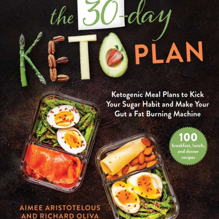 The 30-Day Keto Plan: Ketogenic Meal Plans to