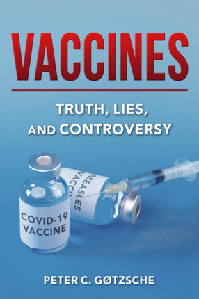 Vaccines Truth Lies and Controversy