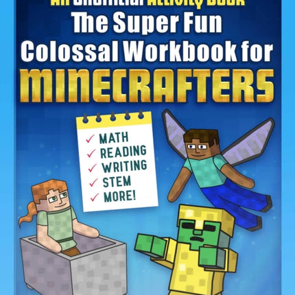 The Super Fun Colossal Workbook for Minecrafters: Grades 1 & 2: An Unofficial Activity Book—Math, Reading, Writing, STEM, and More!