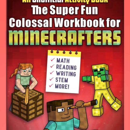 The Super Fun Colossal Workbook for Minecrafters: