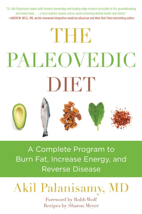 The Paleovedic Diet: A Complete Program to Burn Fat, Increase Energy, and Reverse Disease