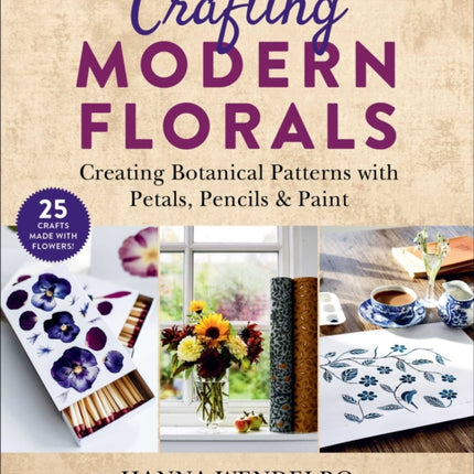 Crafting Modern Florals: Creating Botanical Patterns with Petals, Pencils & Paint