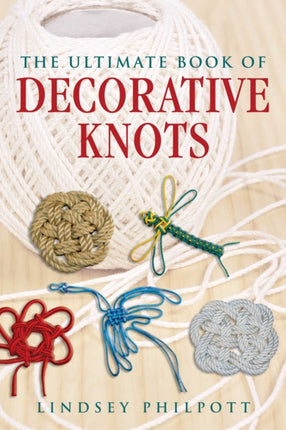 The Ultimate Book of Decorative Knots