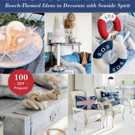 The Nautical Home: Beach-Themed Ideas to Decorate with Seaside Spirit