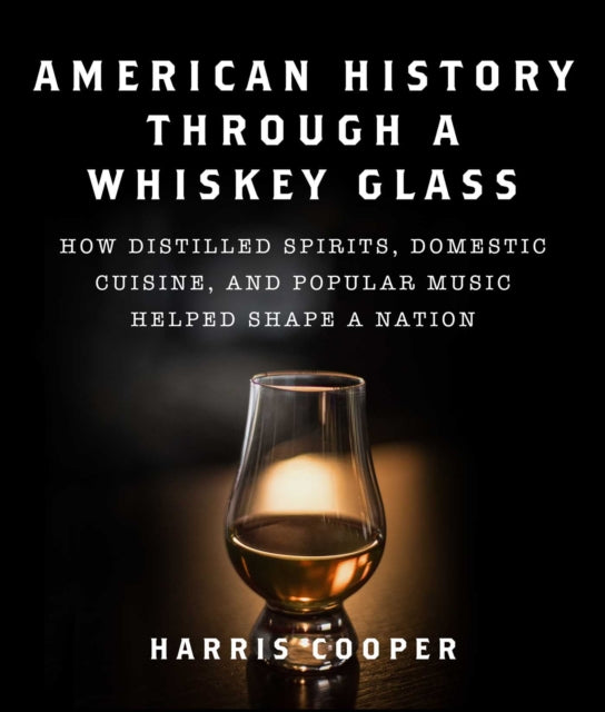 American History Through a Whiskey Glass