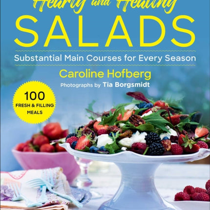 Healthy and Hearty Salads: Substantial Main Courses for Every Season