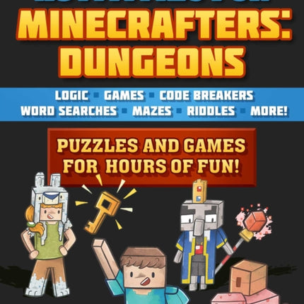 Activities for Minecrafters: Dungeons: Puzzles and Games for Hours of Fun! — Logic Games, Code Breakers, Word Searches, Mazes, Riddles, and More!