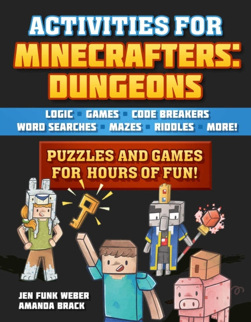 Activities for Minecrafters: Dungeons: Puzzles and Games for Hours of Fun! — Logic Games, Code Breakers, Word Searches, Mazes, Riddles, and More!