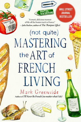 (Not Quite) Mastering the Art of French Living