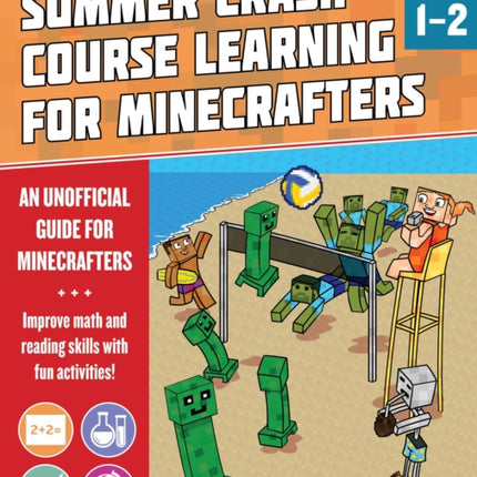 Summer Learning Crash Course for Minecrafters: Grades 1–2: Improve Core Subject Skills with Fun Activities