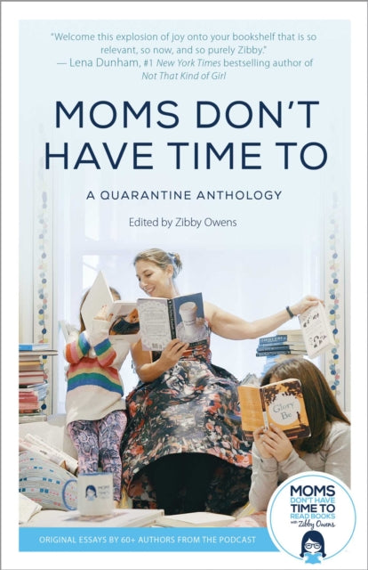 Moms Don't Have Time To: A Quarantine Anthology