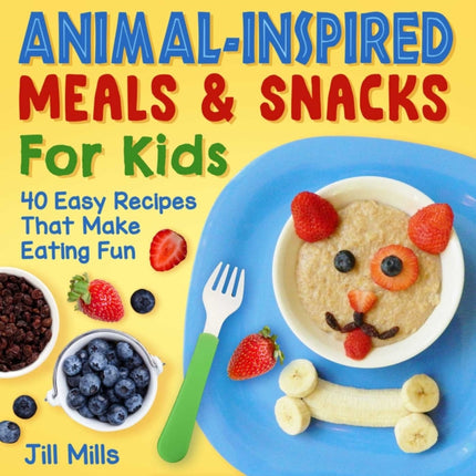 AnimalInspired Meals and Snacks For Kids