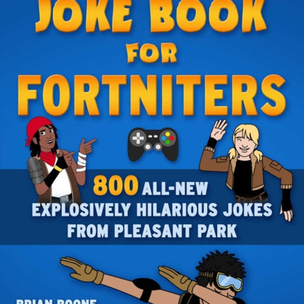 An Unofficial Joke Book for Fortniters: 800