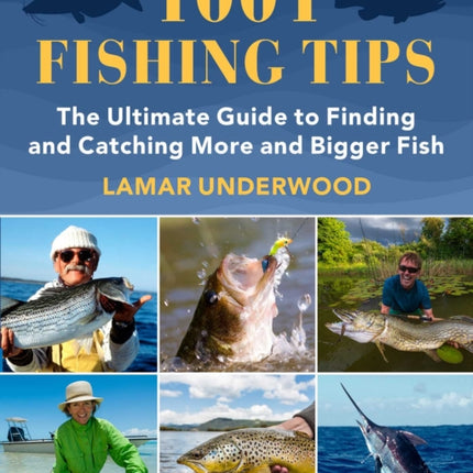 1001 Fishing Tips: The Ultimate Guide to Catching More and Bigger Fish