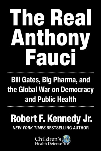 The Real Anthony Fauci: Bill Gates, Big Pharma,