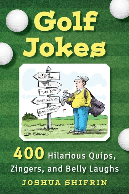 Golf Jokes: 350 Hilarious Quips, Zingers, and Belly Laughs