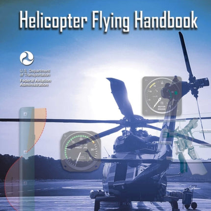 Helicopter Flying Handbook: FAA-H-8083-21B