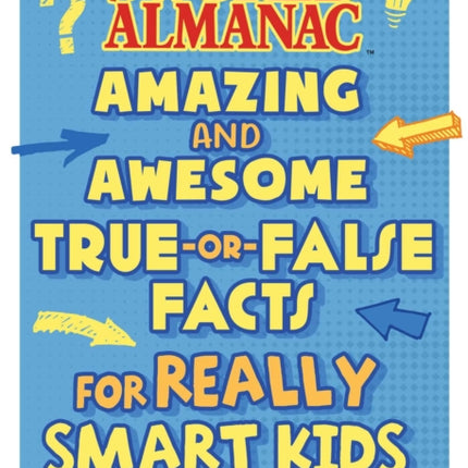 The World Almanac Awesome True-Or-False Questions