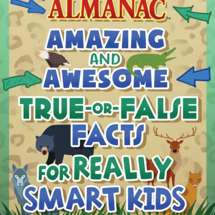 The World Almanac Awesome True-Or-False Questions for Smart Kids: Animals