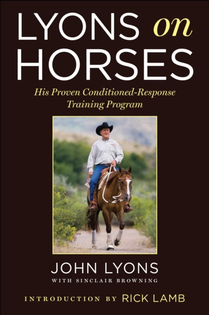 Lyons on Horses: His Proven Conditioned-Response Training Program