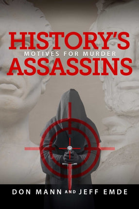 History's Assassins: Motives for Murder