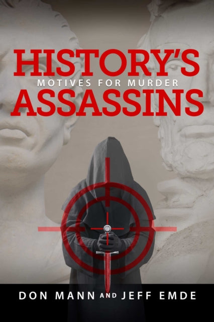 History's Assassins: Motives for Murder