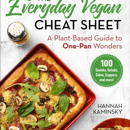 The Everyday Vegan Cheat Sheet: A Plant-Based Guide to One-Pan Wonders