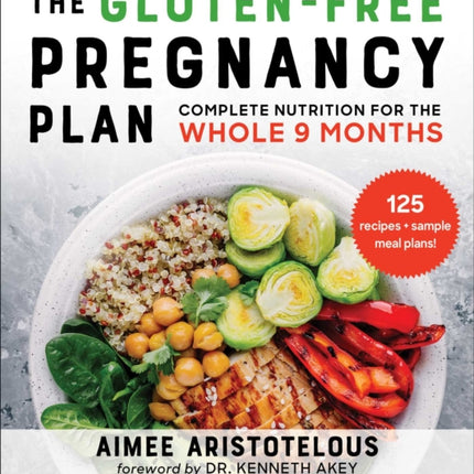 The Whole Food Pregnancy Plan: Eat Clean & Feel Good with Complete Nutrition