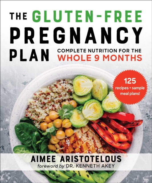 The Whole Food Pregnancy Plan: Eat Clean & Feel Good with Complete Nutrition