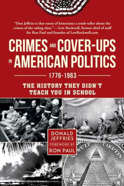 Crimes and Cover-ups in American Politics: 1776-1963