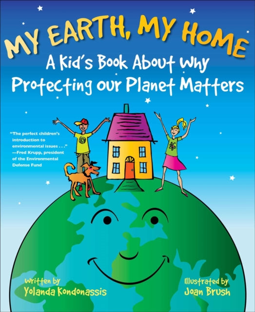 My Earth, My Home: A Kid's Book About Why Protecting Our Planet Matters