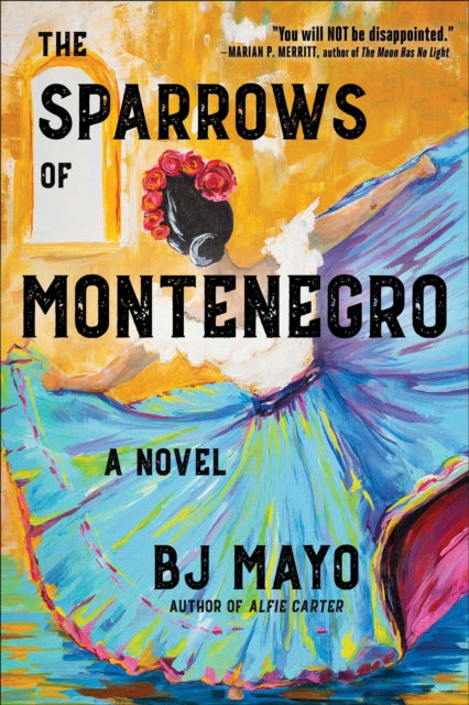 The Sparrows of Montenegro: A Novel