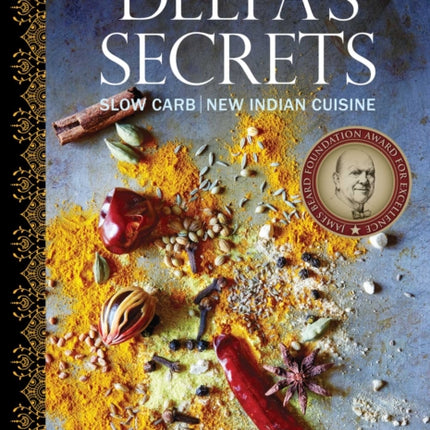 Deepa's Secrets: Slow Carb New Indian Cuisine