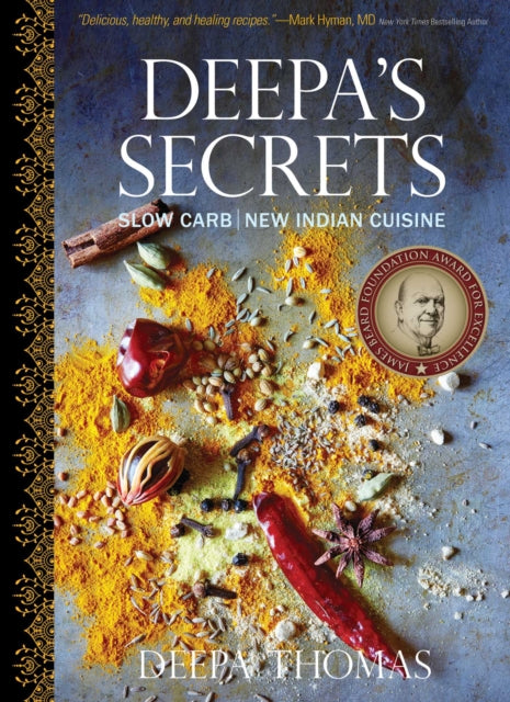 Deepa's Secrets: Slow Carb New Indian Cuisine