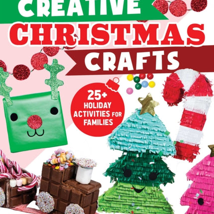 Creative Christmas Crafts: 25+ Holiday Activities for Families