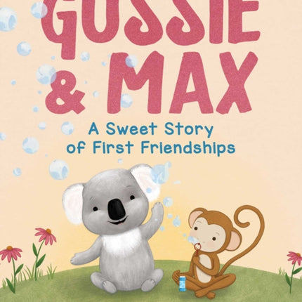 Gussie & Max: A Sweet Story of First Friendships