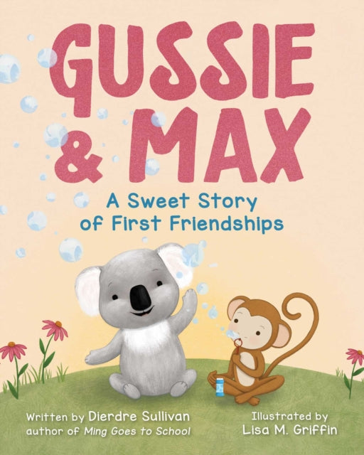 Gussie & Max: A Sweet Story of First Friendships