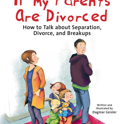 If My Parents Are Divorced: How to Talk about Separation, Divorce, and Breakups