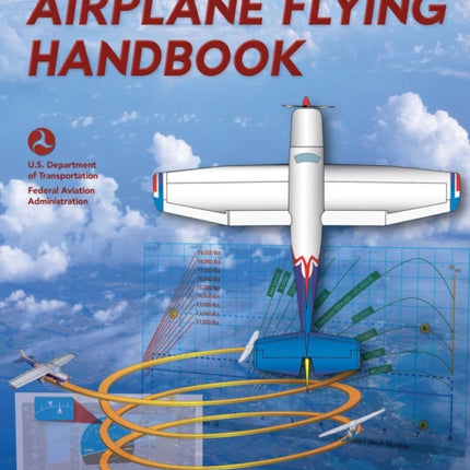 Airplane Flying Handbook: FAA-H-8083-3C