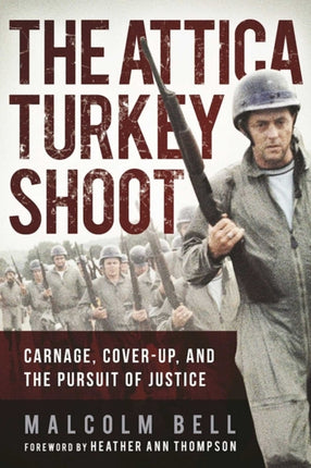 The Attica Turkey Shoot: Carnage, Cover-Up, and the Pursuit of Justice