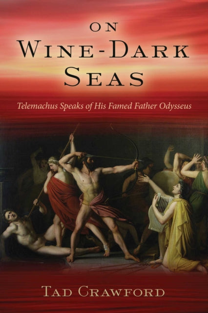 On Wine-Dark Seas: A Novel of Ancient Greece