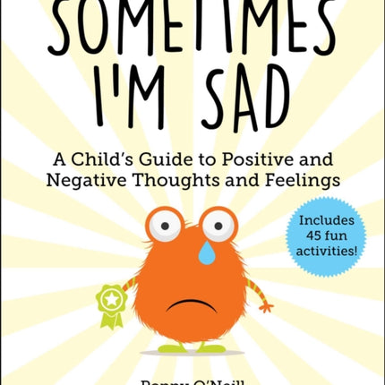 Sometimes I'm Sad: A Child's Guide to Positive and Negative Thoughts and Feelings