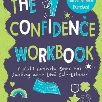 Confidence Workbook: A Kid's Activity Book for Dealing with Low Self-Esteem