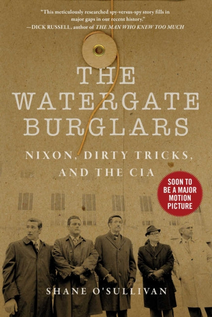 Watergate Burglars: Nixon, Dirty Tricks, and the CIA