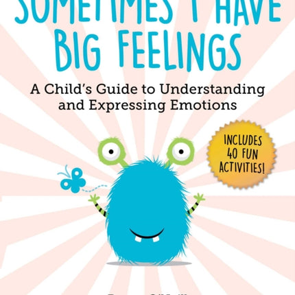 Sometimes I Have Big Feelings: A Child's Guide to Understanding and Expressing Emotions