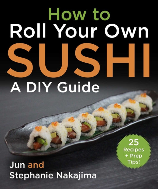 How to Make Sushi at Home: A Fundamental Guide for Beginners and Beyond