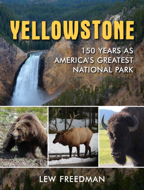 Yellowstone: 150 Years As America's Greatest National Park