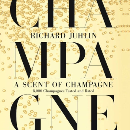 A Scent of Champagne: 8,000 Champagnes Tasted and Rated