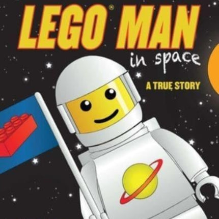 LEGO Man in Space: A True Story